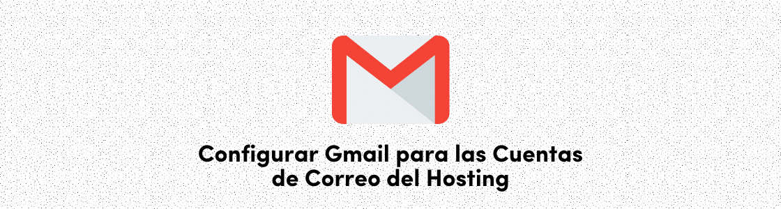 Cómo configurar una cuenta de correo SMTP en Gmail