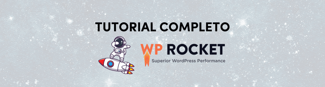 Tutorial WP Rocket. Mejora la velocidad de tu web en WordPress.